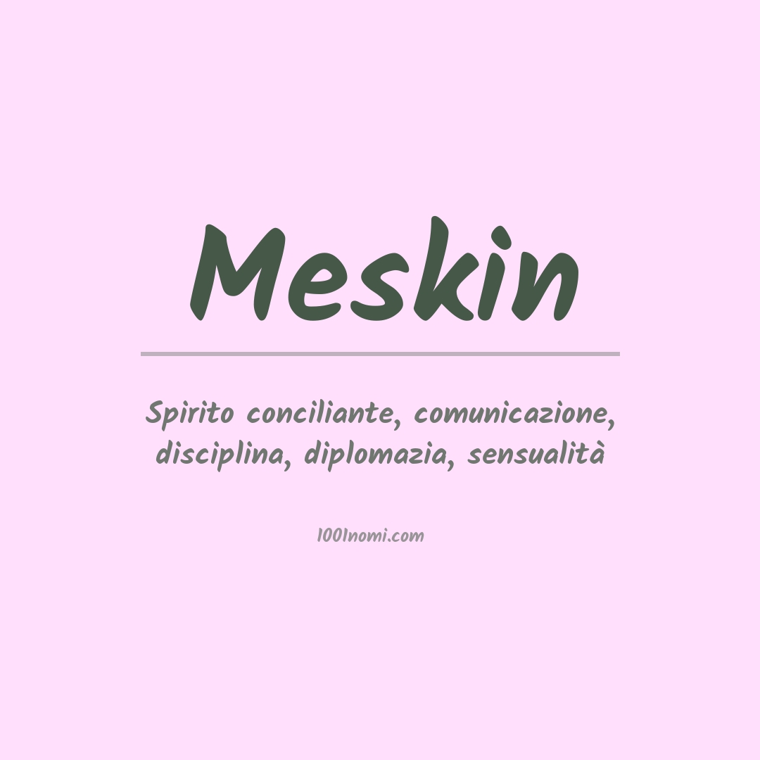 Significato del nome Meskin