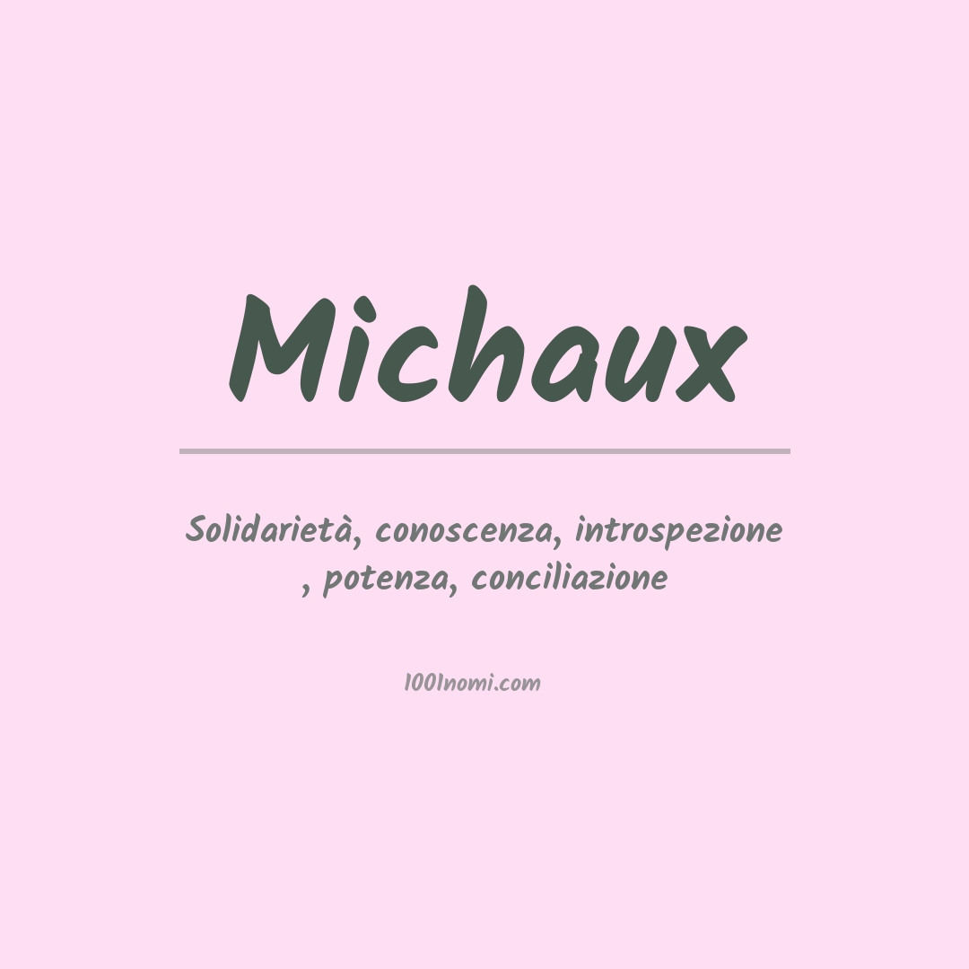 Significato del nome Michaux