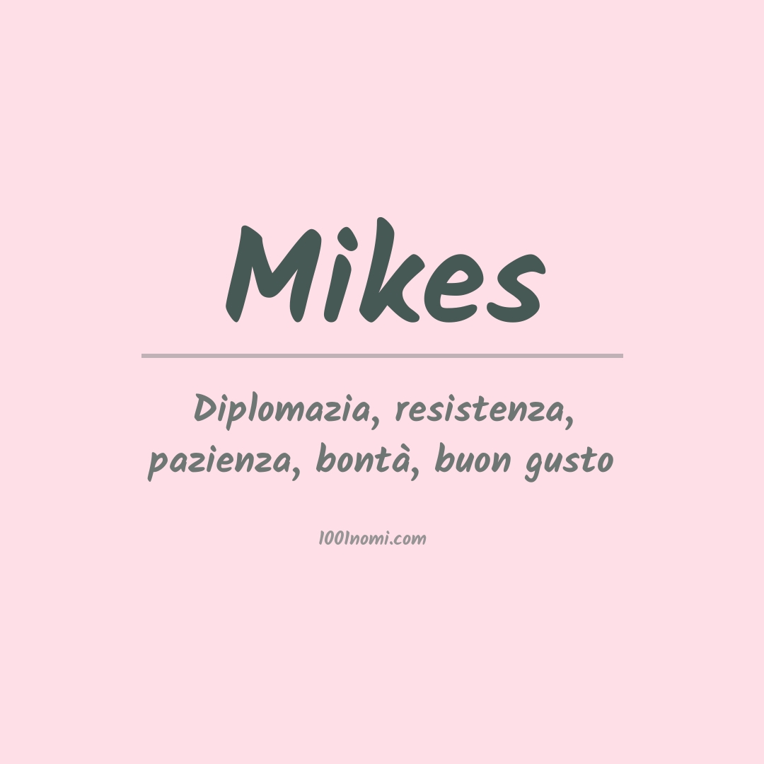 Significato del nome Mikes