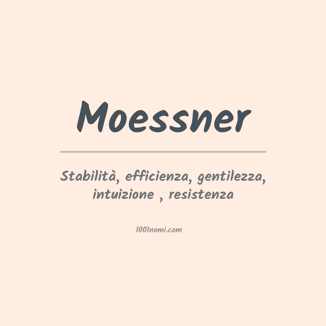 Significato del nome Moessner Significato del nome Moessner