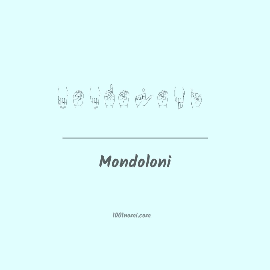 Mondoloni nella lingua dei segni Mondoloni nella lingua dei segni