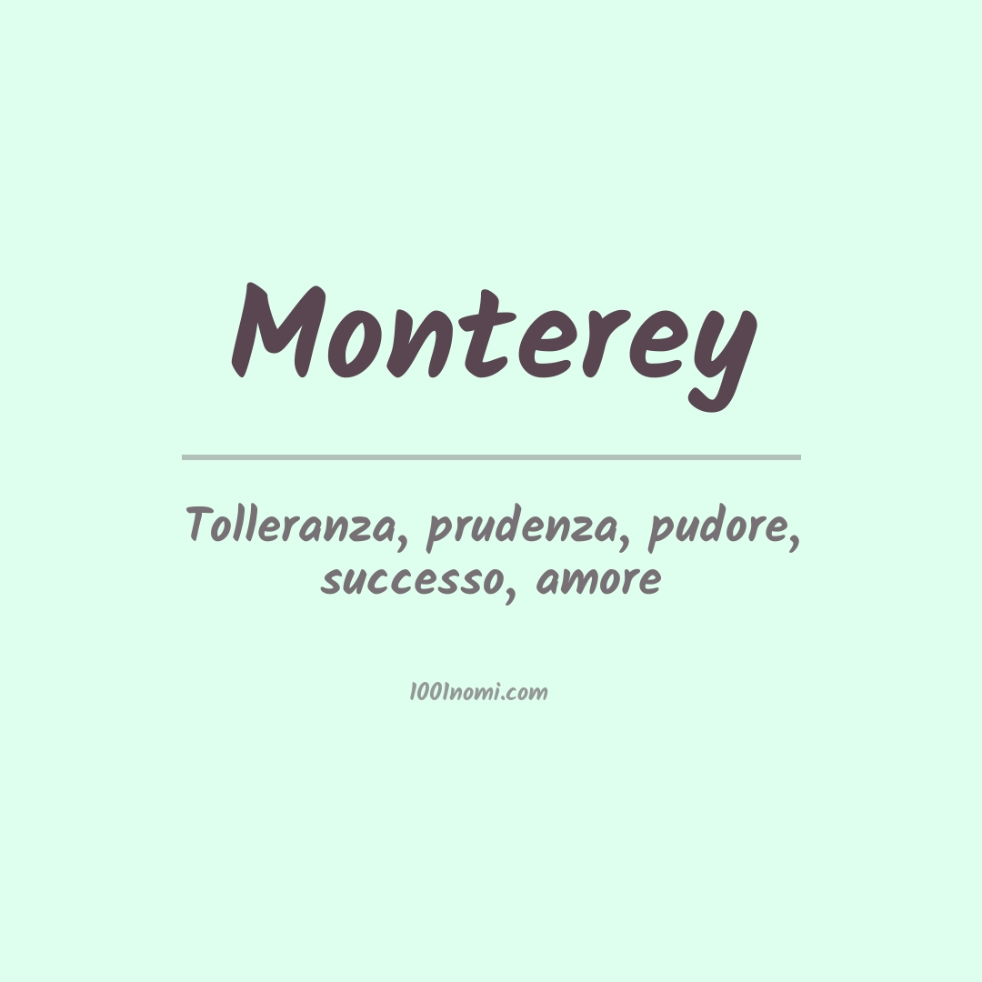 Significato del nome Monterey Significato del nome Monterey