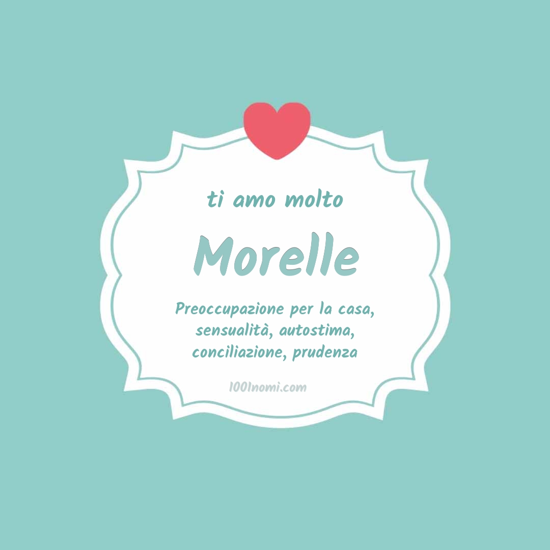 ti amo molto Morelle Ti amo molto Morelle