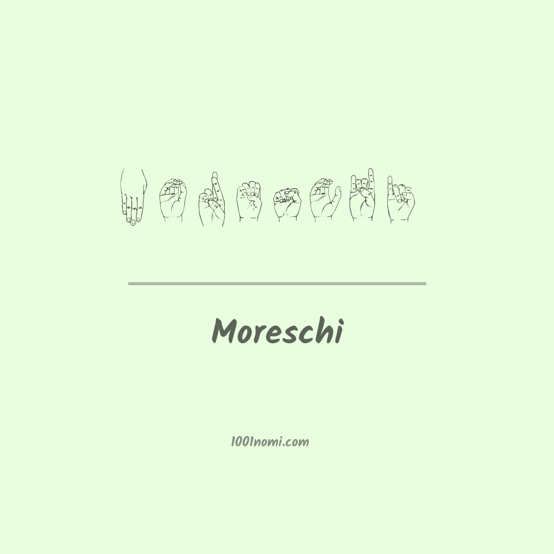 Moreschi nella lingua dei segni Moreschi nella lingua dei segni