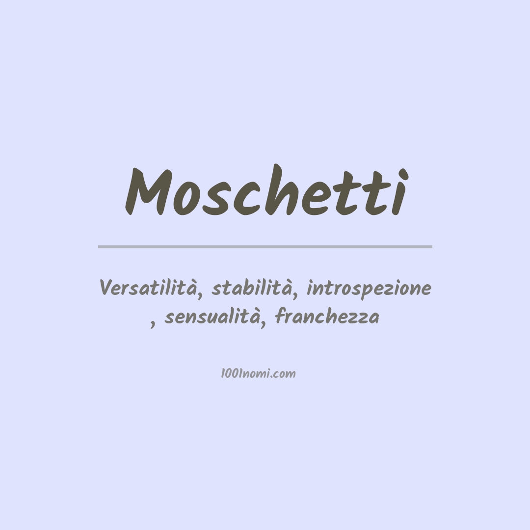 Significato del nome Moschetti