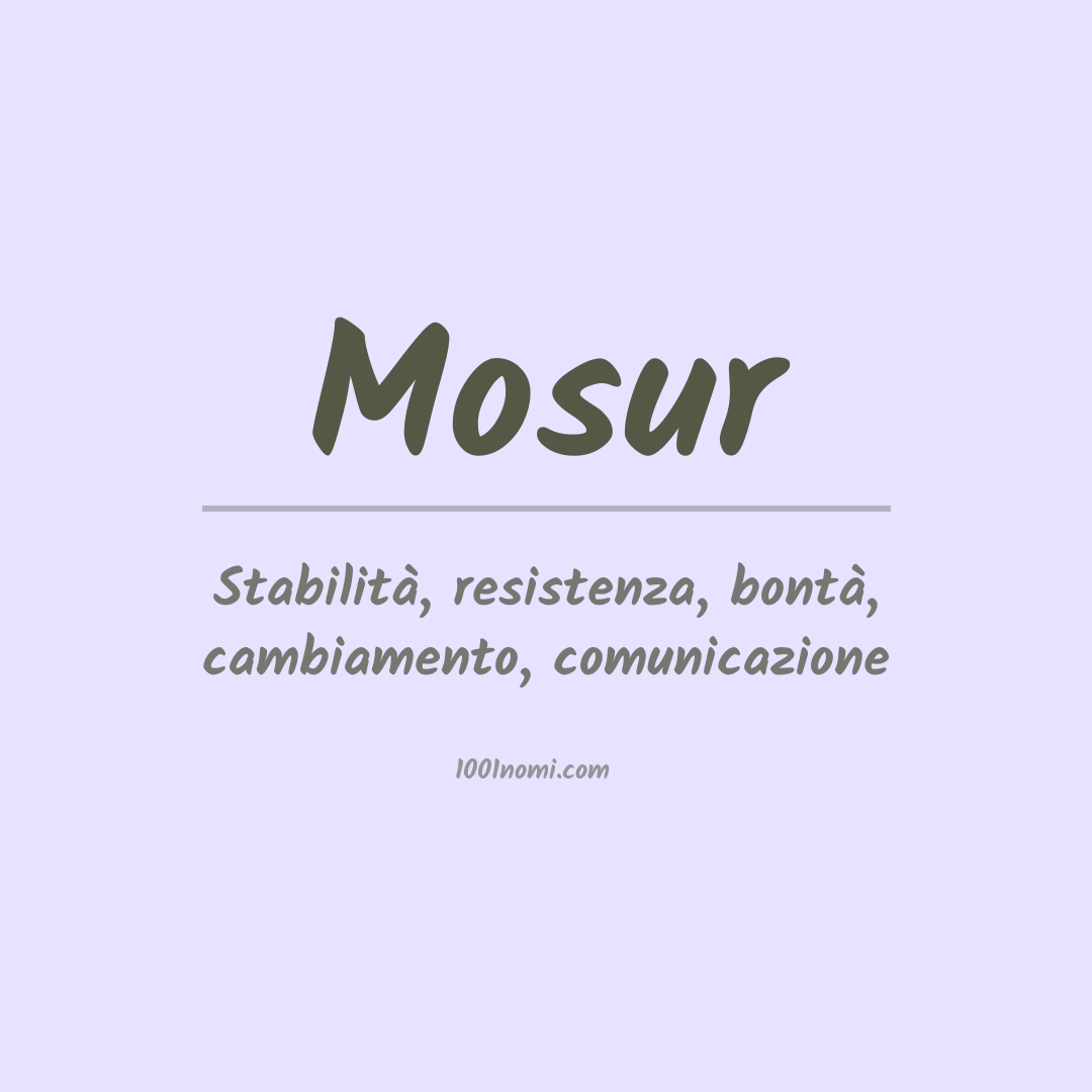 Significato del nome Mosur Significato del nome Mosur
