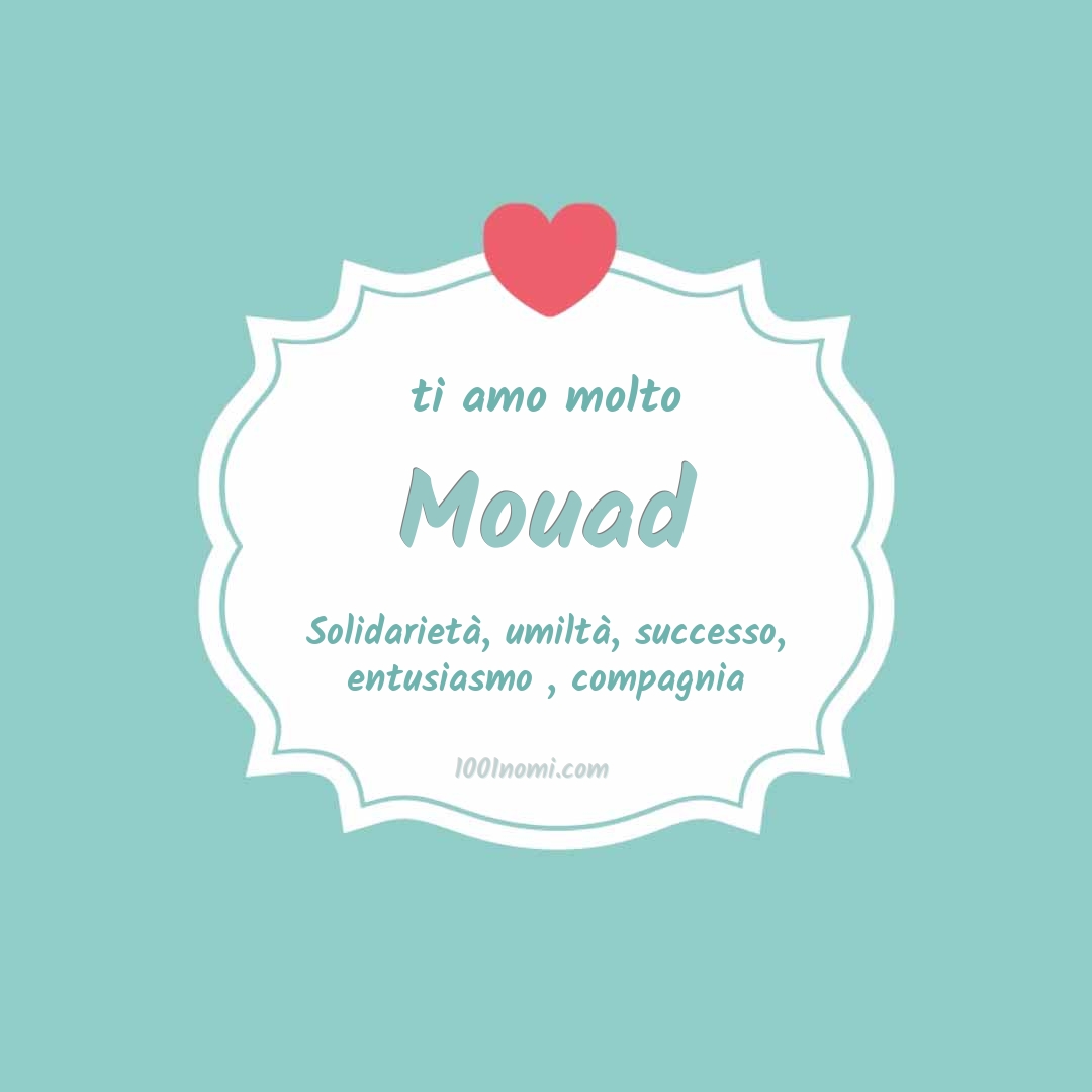 ti amo molto Mouad Ti amo molto Mouad