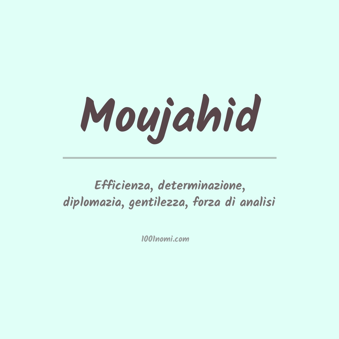 Significato del nome Moujahid Significato del nome Moujahid
