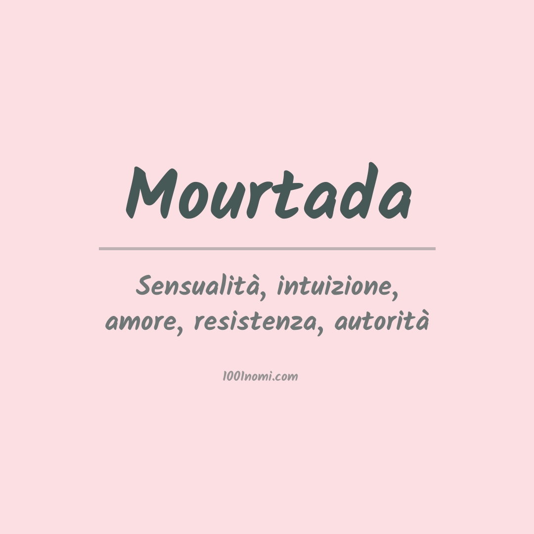 Significato del nome Mourtada