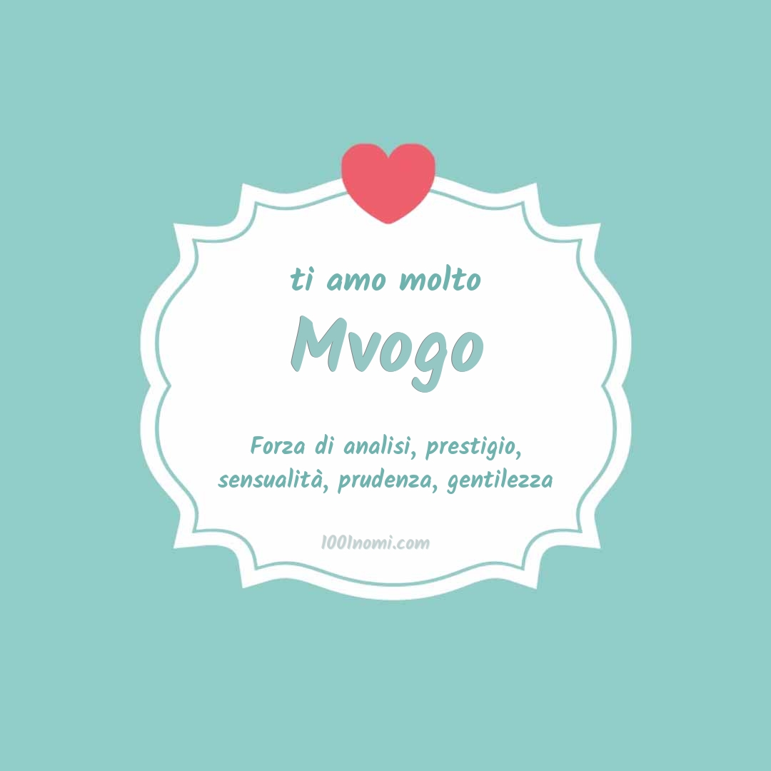 Ti amo molto Mvogo