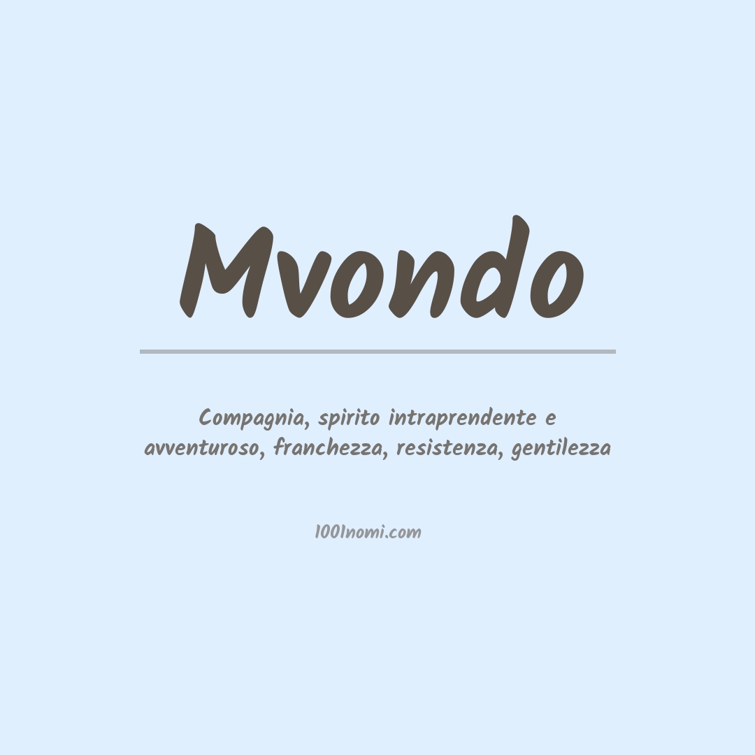 Significato del nome Mvondo Significato del nome Mvondo