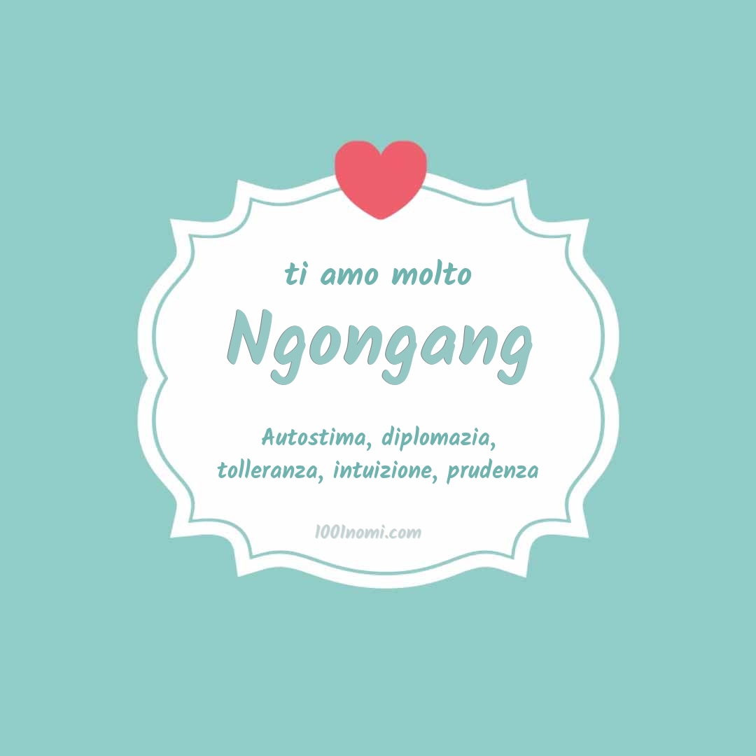 Ti amo molto Ngongang