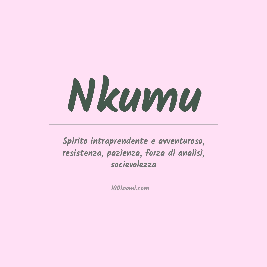 Significato del nome Nkumu Significato del nome Nkumu