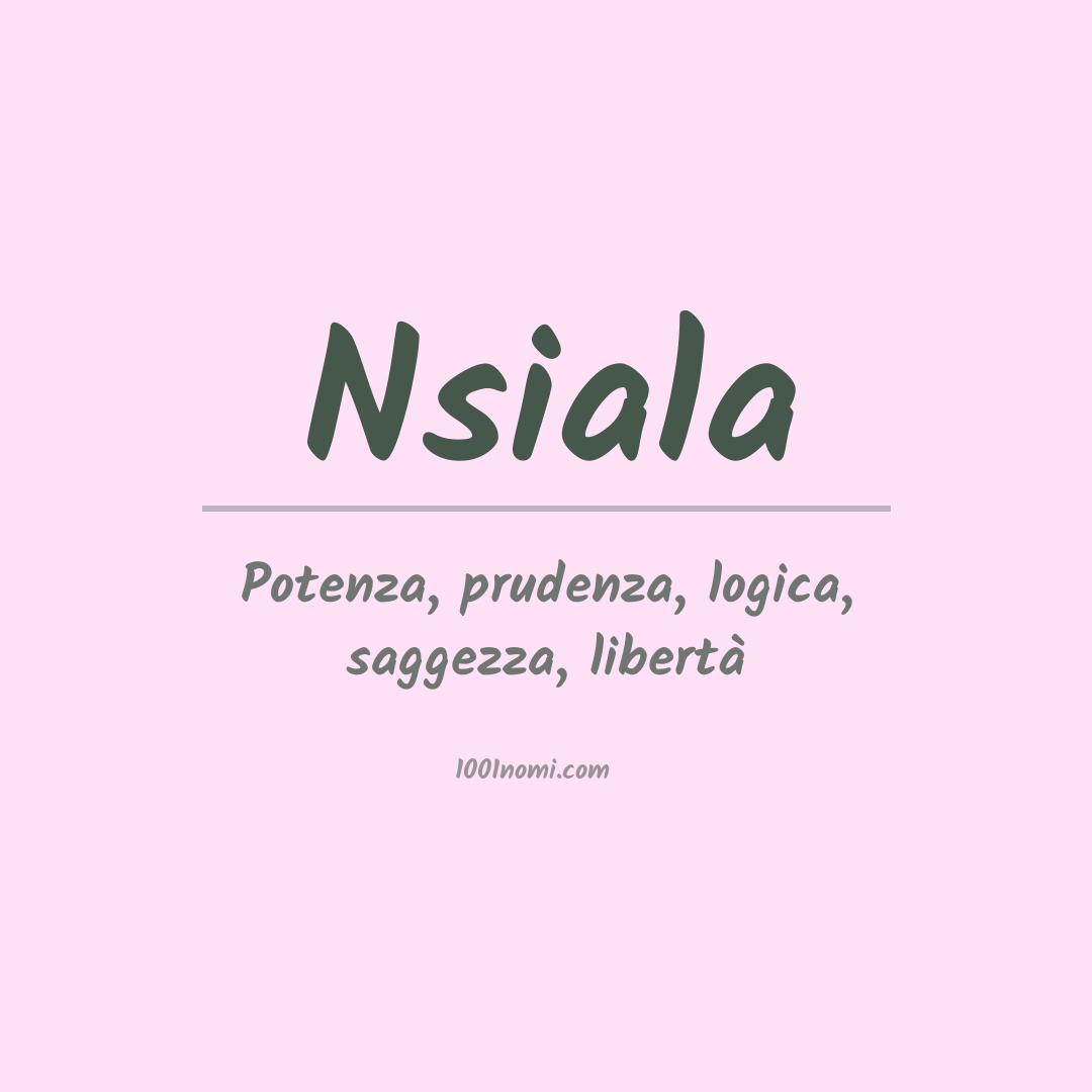 Significato del nome Nsiala Significato del nome Nsiala
