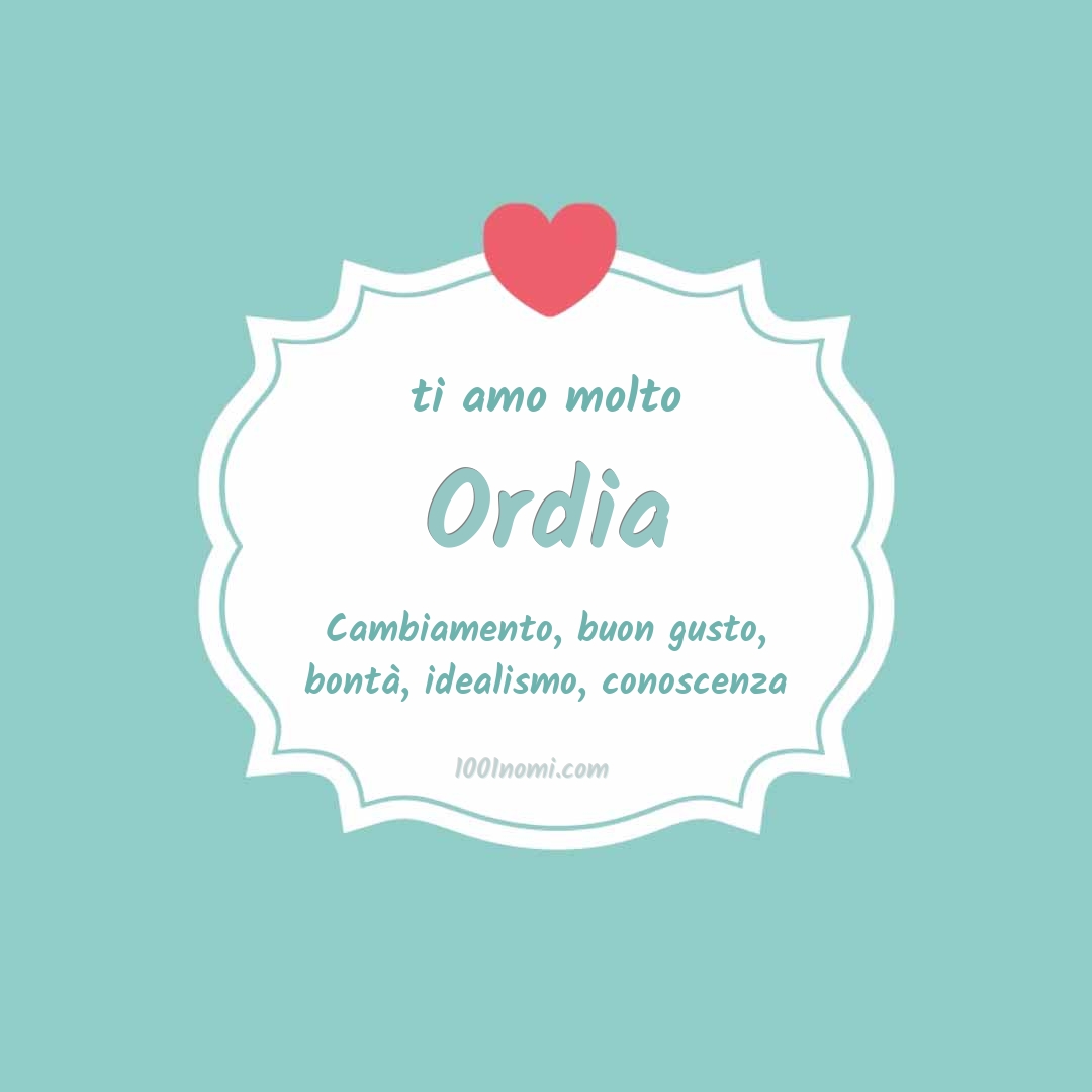 ti amo molto Ordia Ti amo molto Ordia