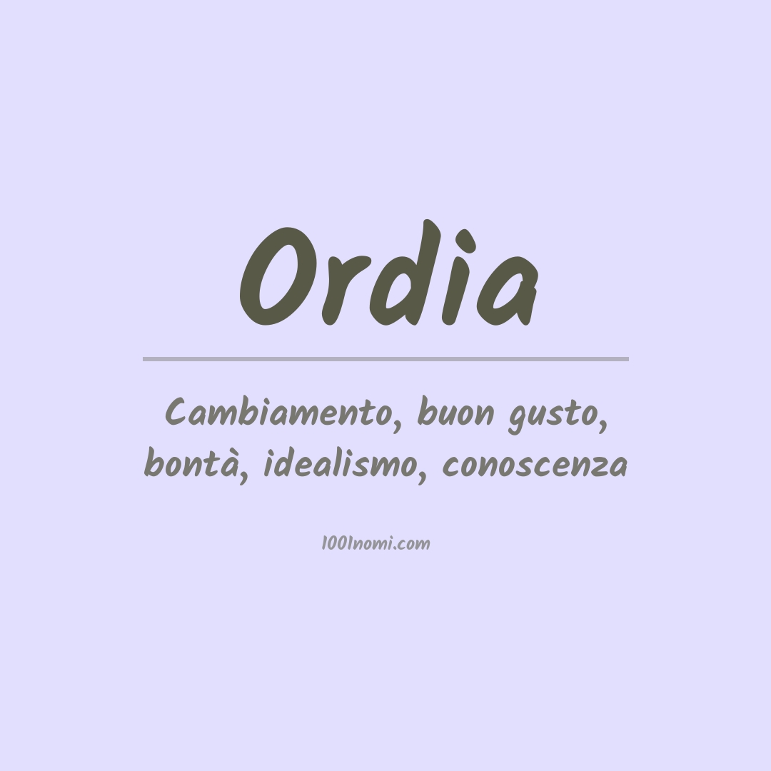 Significato del nome Ordia Significato del nome Ordia