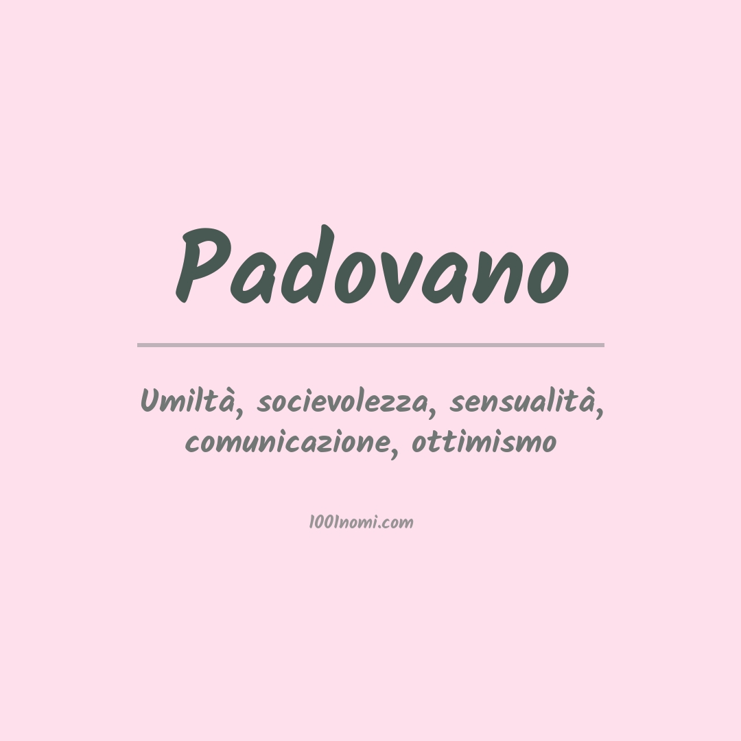 Significato del nome Padovano Significato del nome Padovano