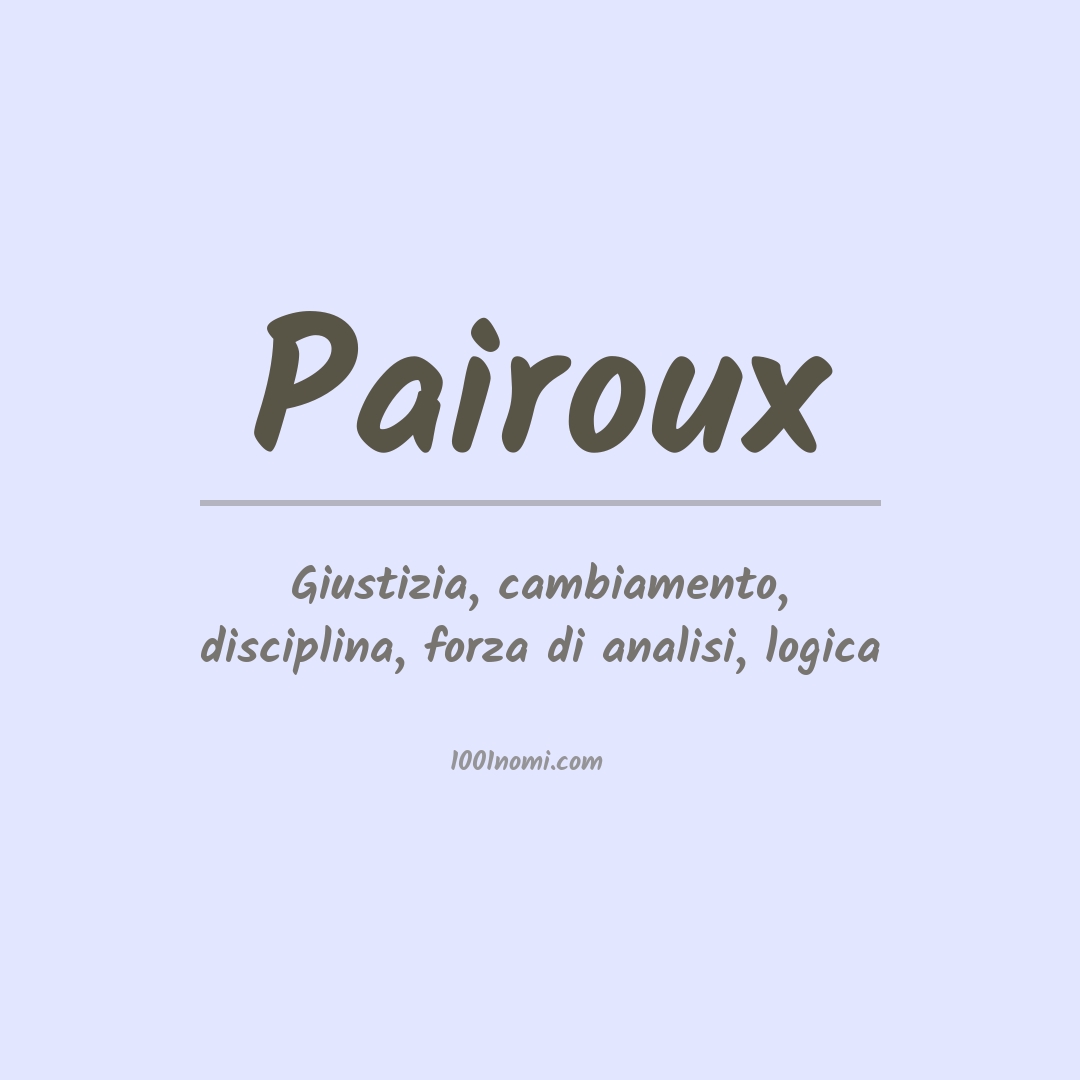 Significato del nome Pairoux Significato del nome Pairoux
