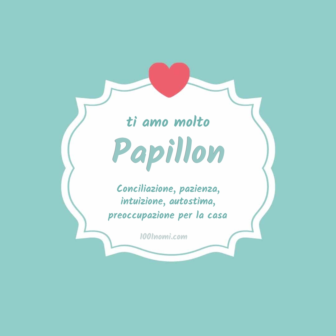 ti amo molto Papillon Ti amo molto Papillon