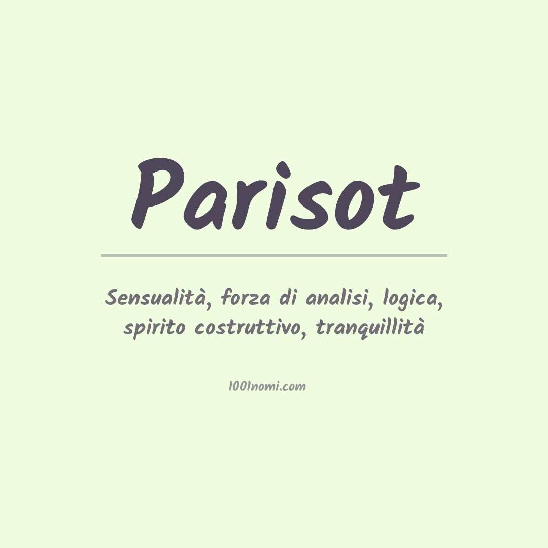 Significato del nome Parisot Significato del nome Parisot