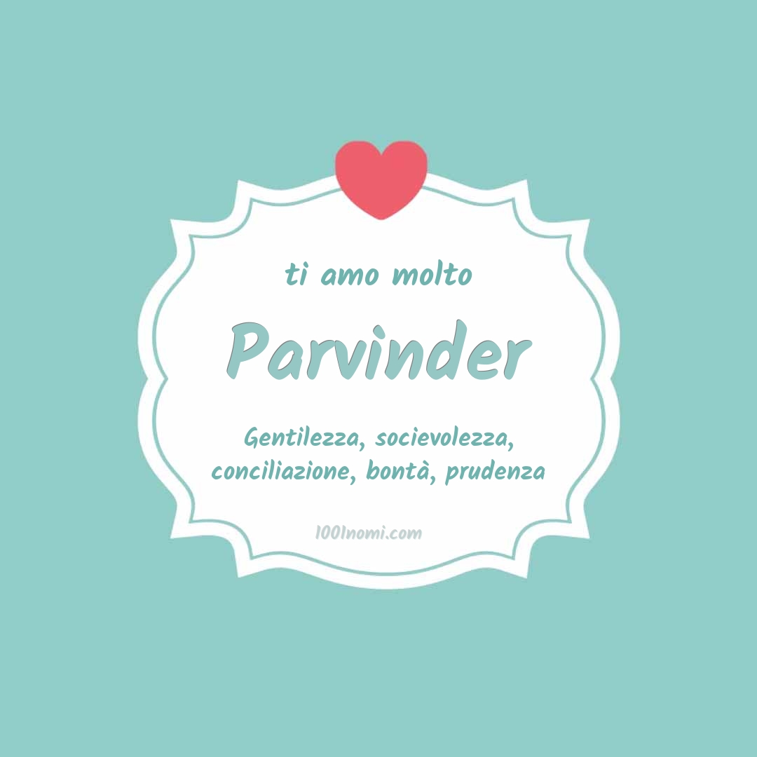 ti amo molto Parvinder Ti amo molto Parvinder