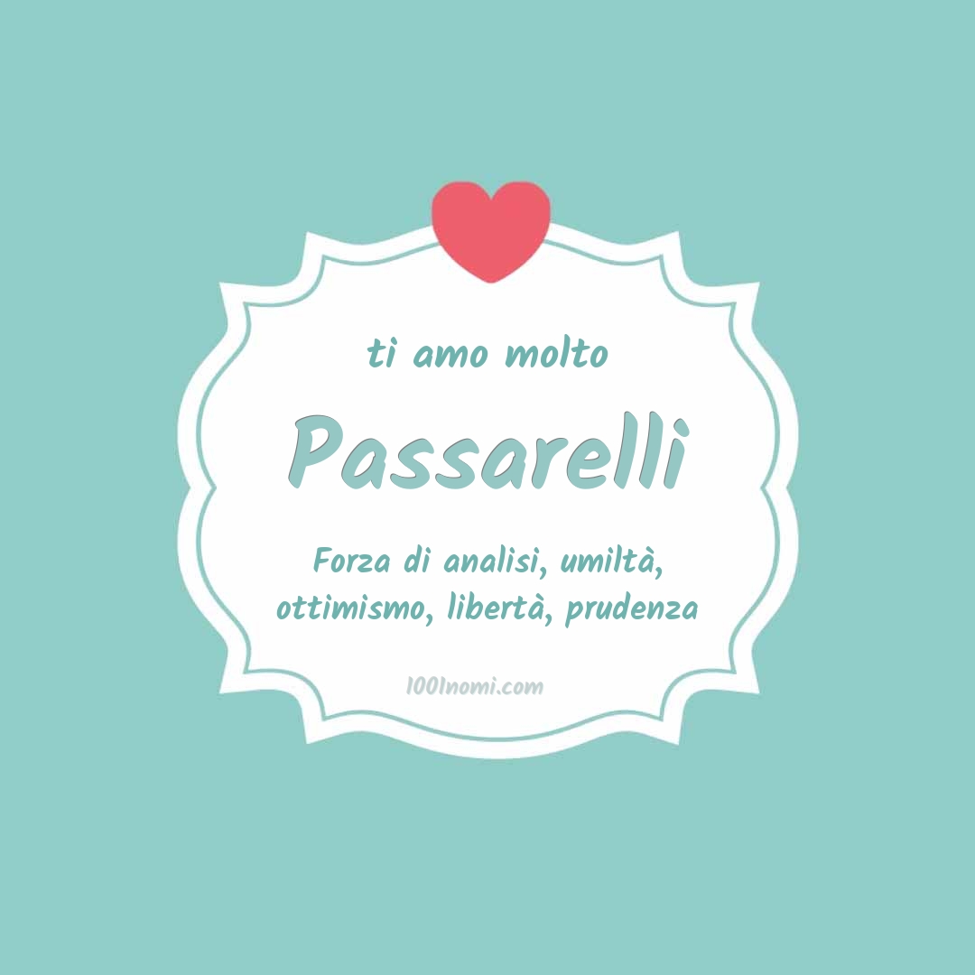 Ti amo molto Passarelli