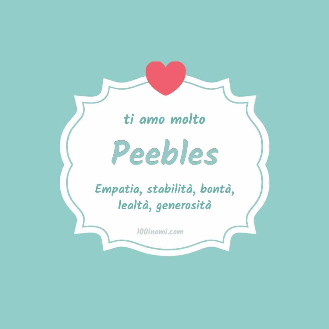 Ti amo molto Peebles
