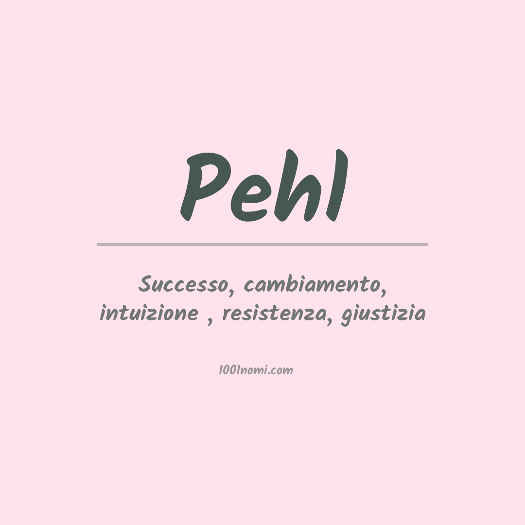 Significato del nome Pehl