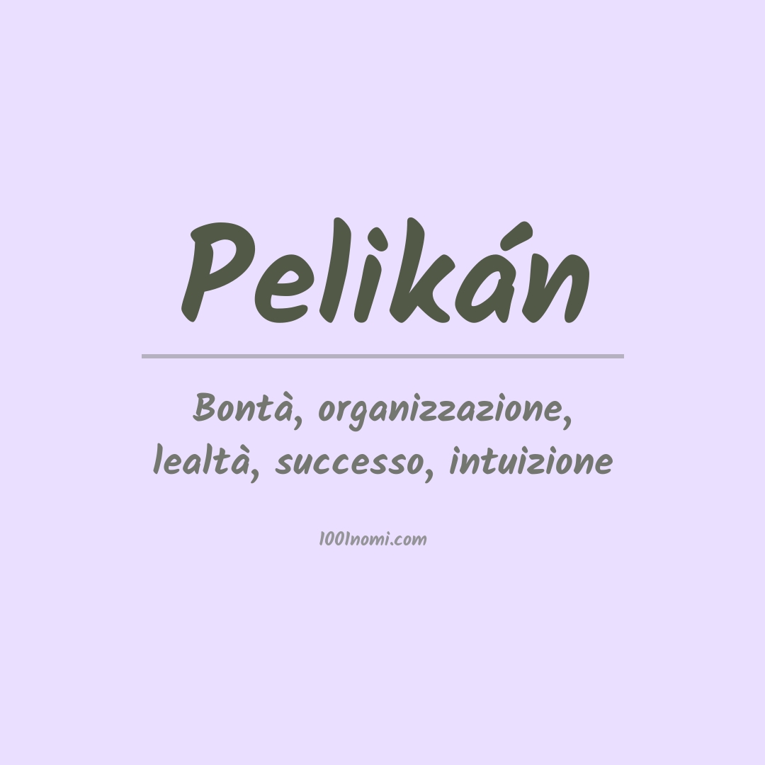 Significato del nome Pelikán