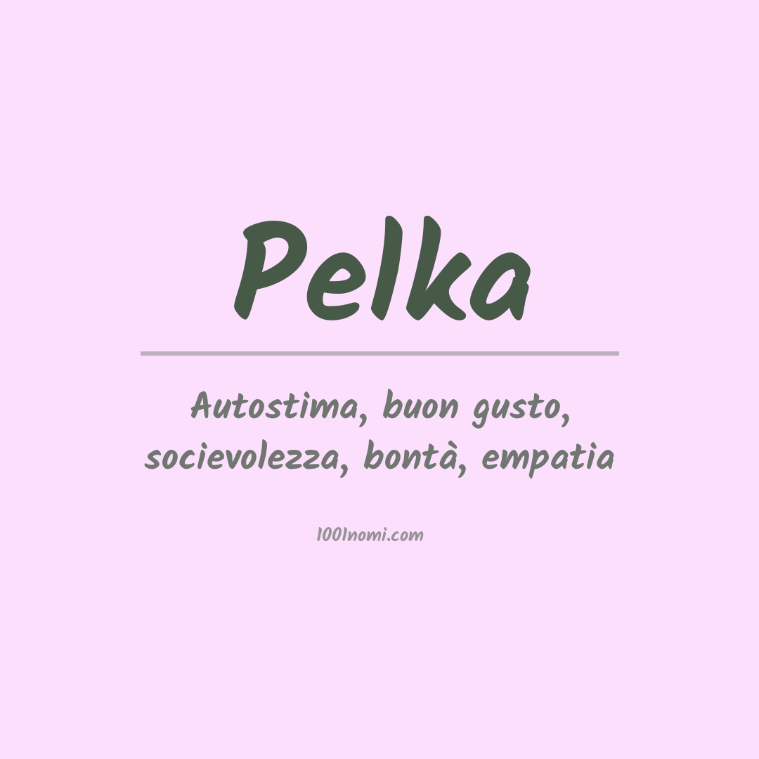 Significato del nome Pelka