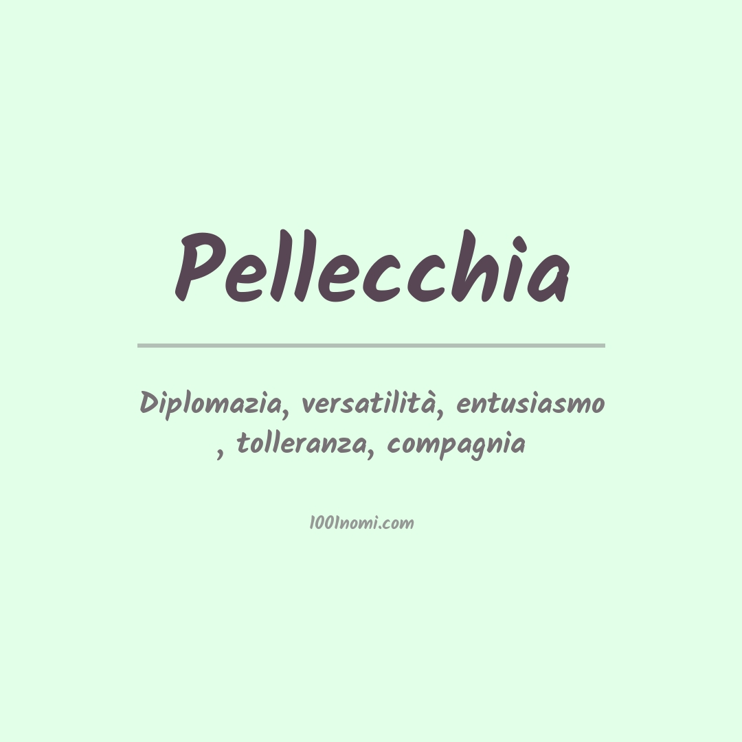 Significato del nome Pellecchia Significato del nome Pellecchia