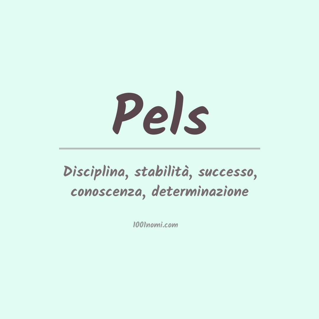 Significato del nome Pels