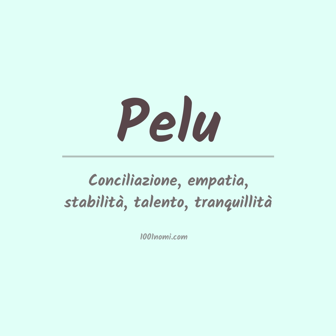 Significato del nome Pelu Significato del nome Pelu