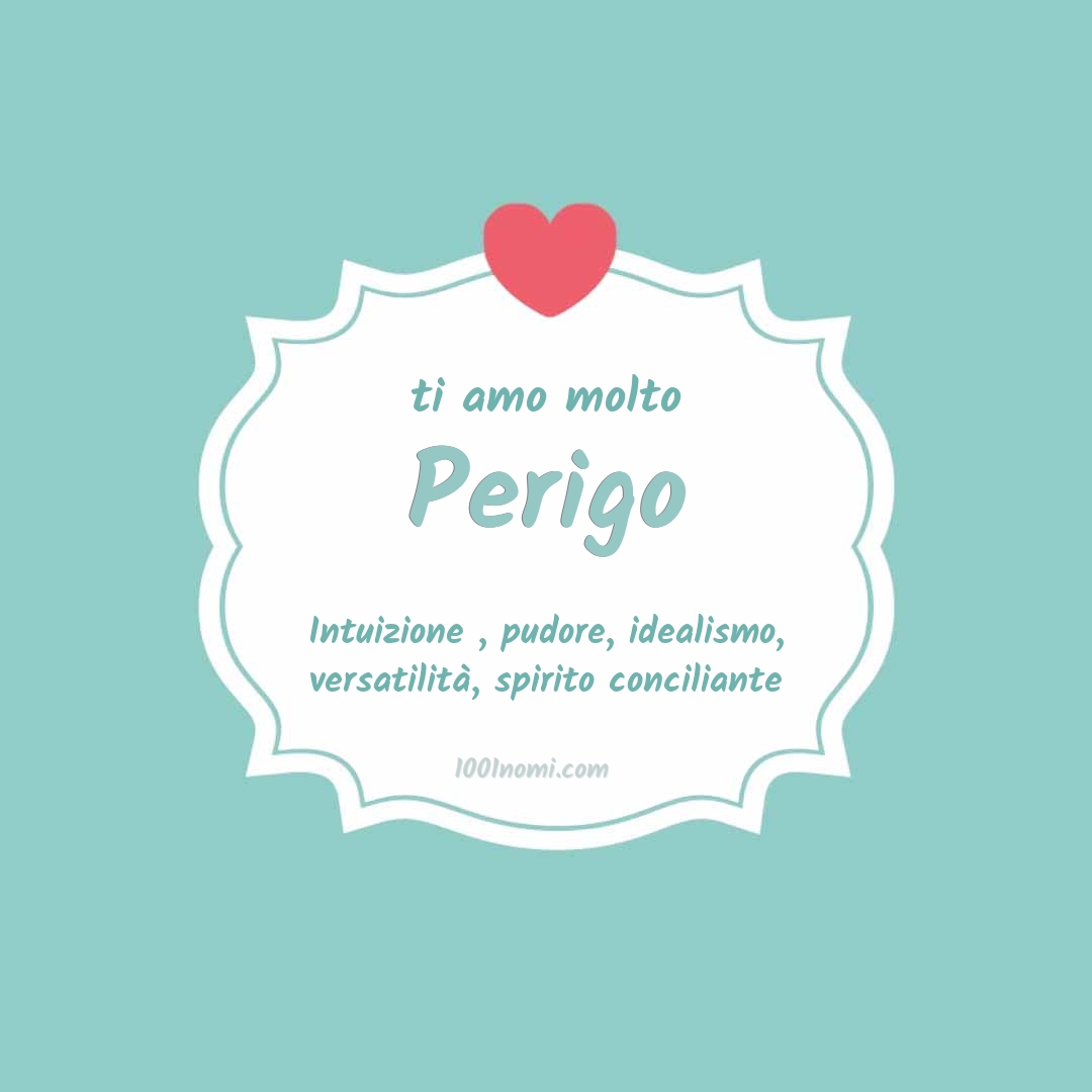 Ti amo molto Perigo