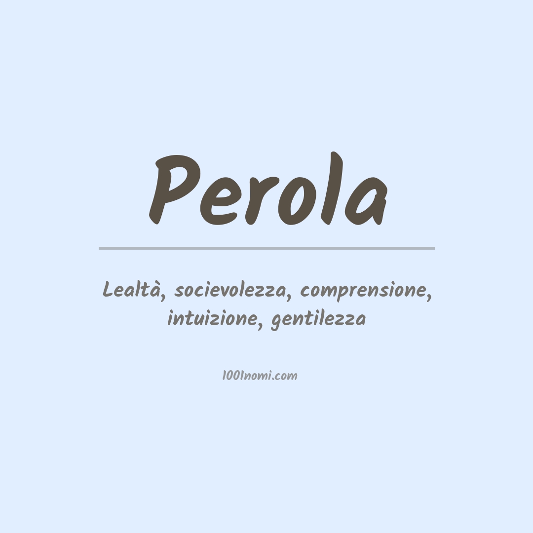 Significato del nome Perola Significato del nome Perola