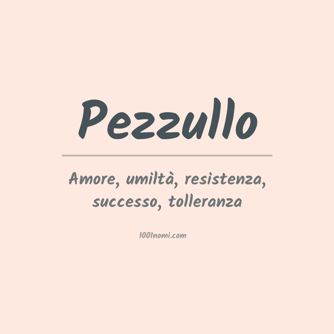 Significato del nome Pezzullo Significato del nome Pezzullo