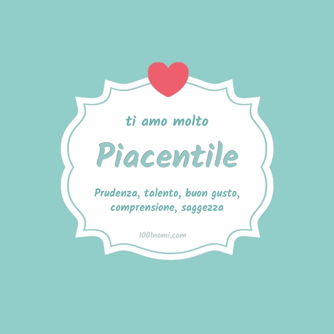 Ti amo molto Piacentile