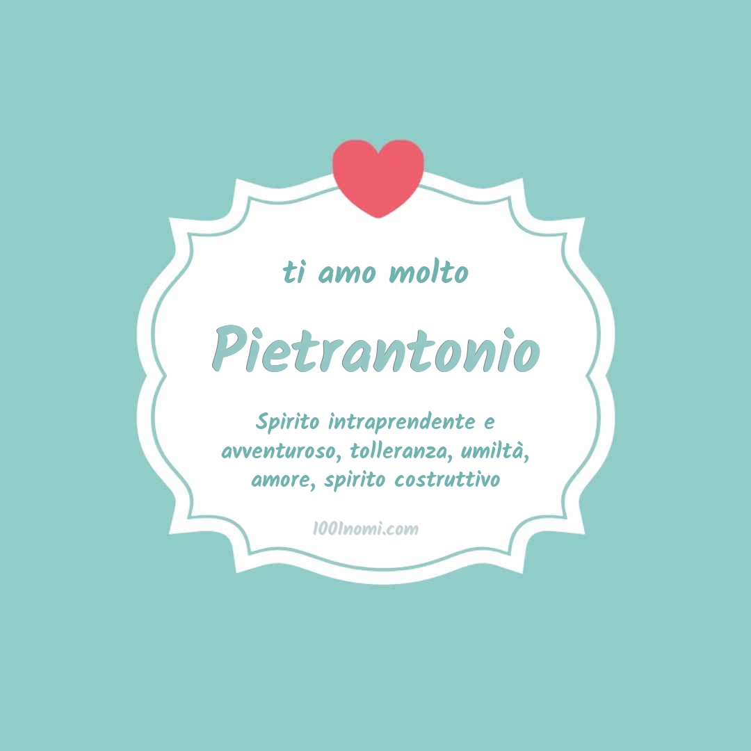 Ti amo molto Pietrantonio