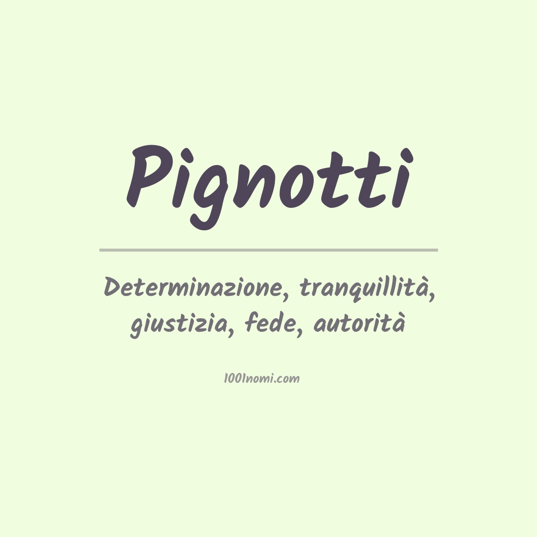 Significato del nome Pignotti