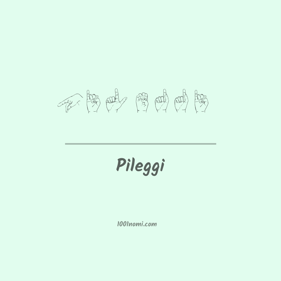 Pileggi nella lingua dei segni Pileggi nella lingua dei segni