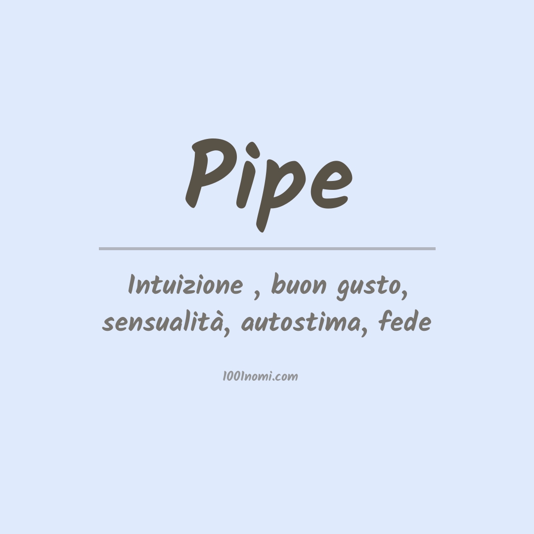 Significato del nome Pipe