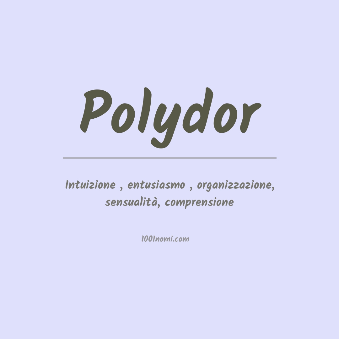 Significato del nome Polydor Significato del nome Polydor