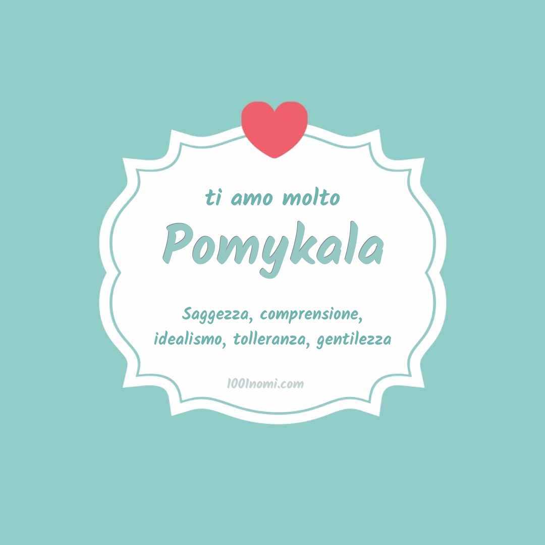 Ti amo molto Pomykala