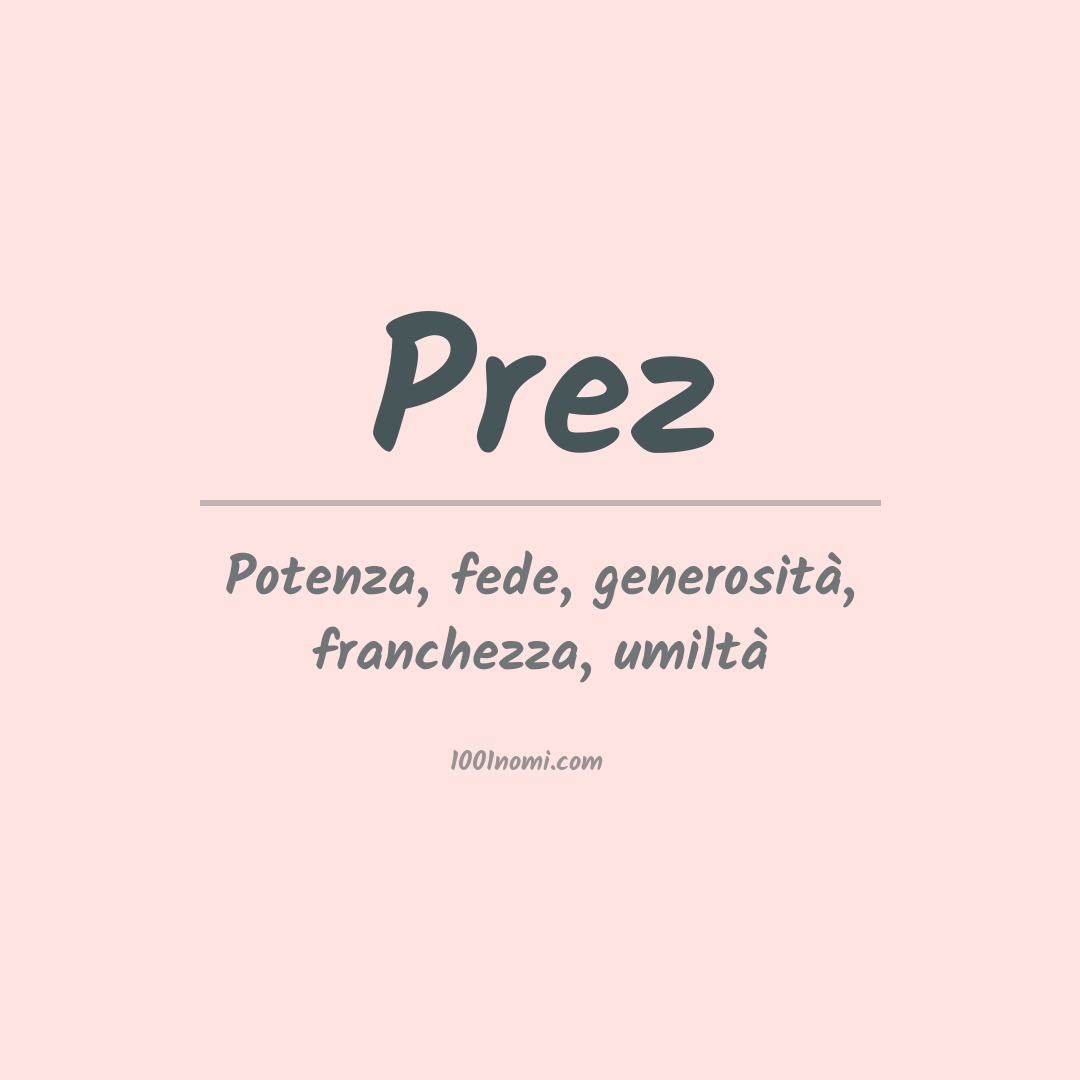 Significato del nome Prez Significato del nome Prez