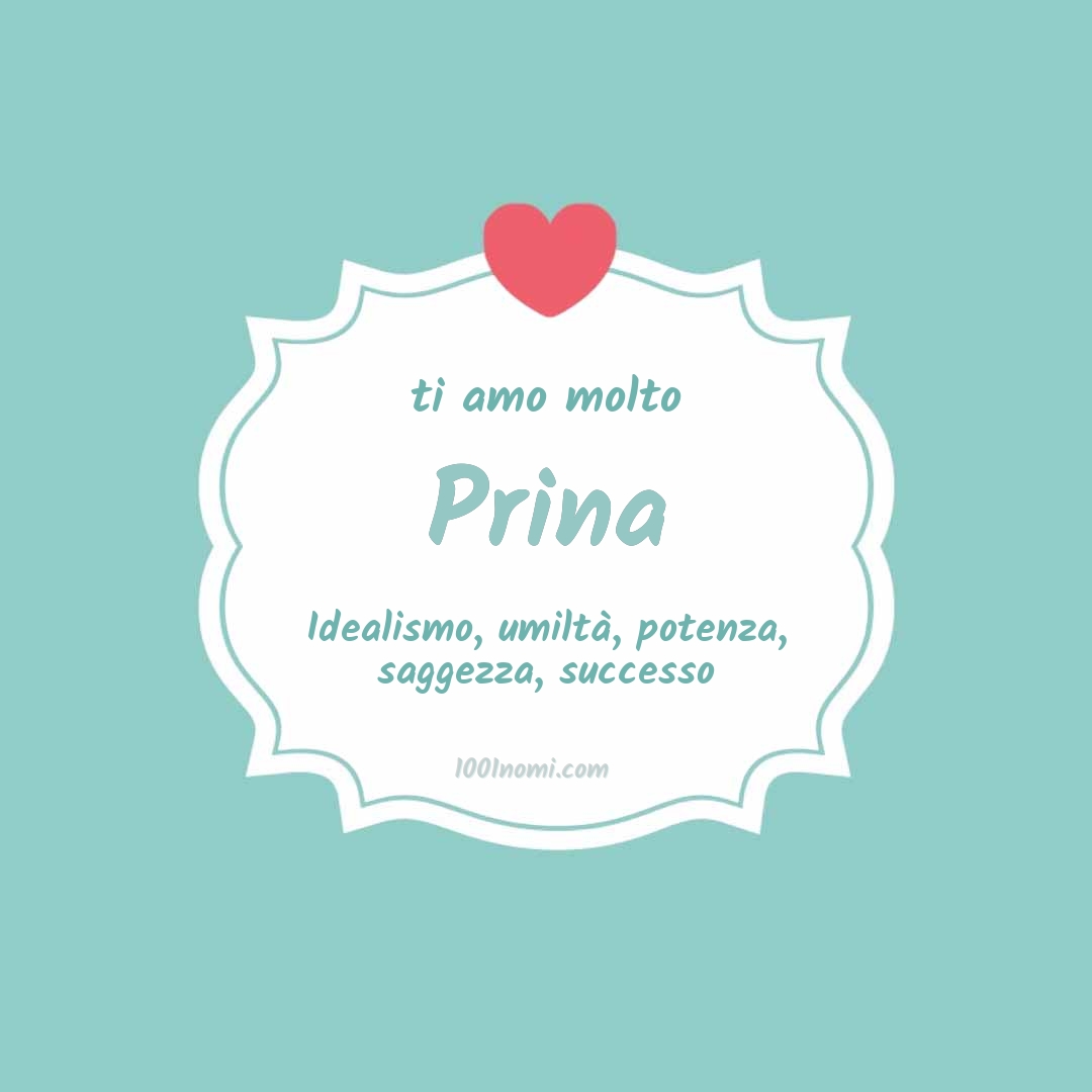 Ti amo molto Prina