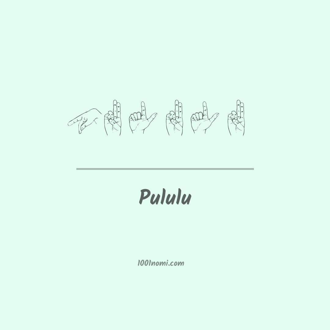 Pululu nella lingua dei segni Pululu nella lingua dei segni