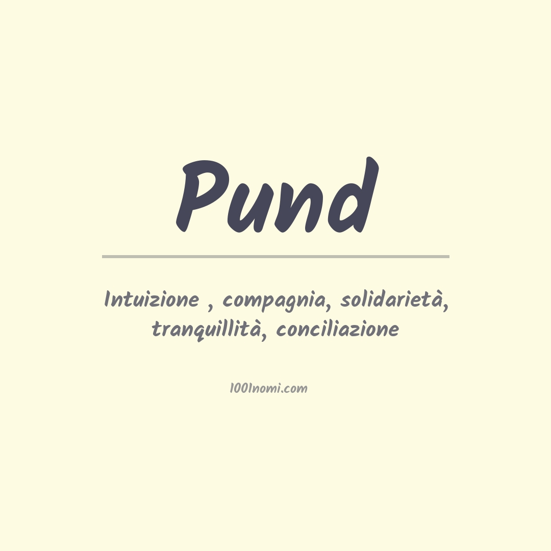 Significato del nome Pund Significato del nome Pund
