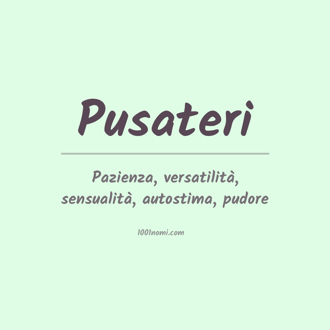 Significato del nome Pusateri Significato del nome Pusateri