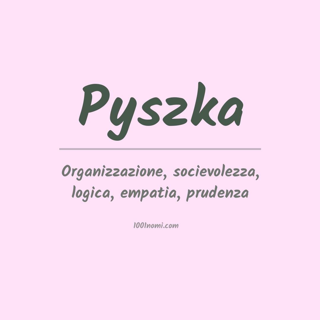 Significato del nome Pyszka