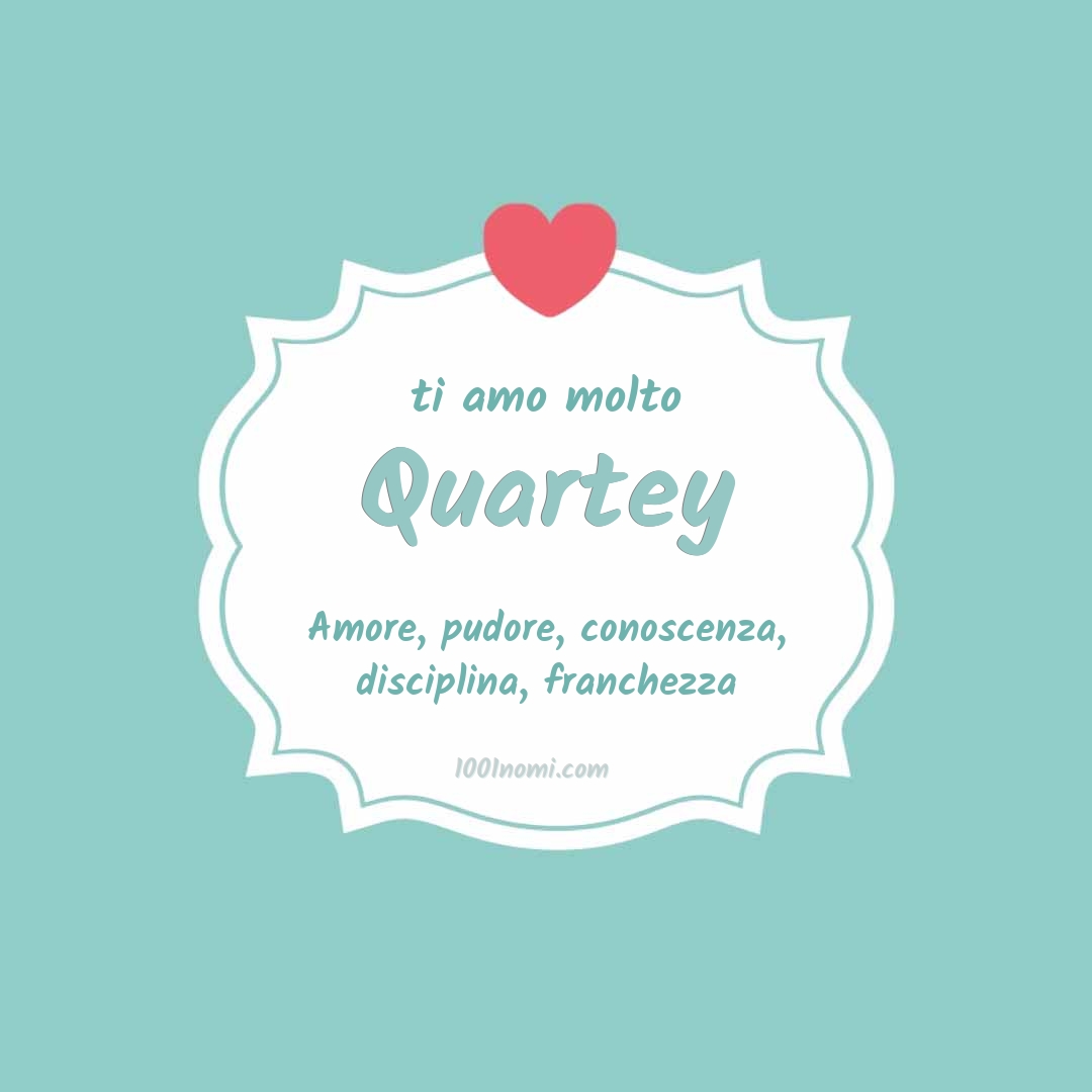 Ti amo molto Quartey